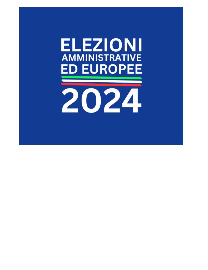 ELEZIONI AMMINISTRATIVE ED EUROPEE 2024